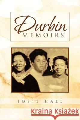 Durbin Memoirs Josie Hall 9781462858613