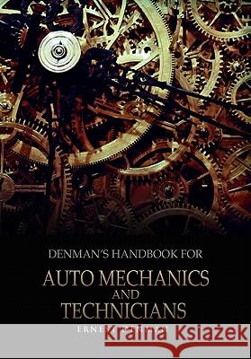 Denman's Handbook for Auto Mechanics and Technicians Ernest Denman 9781462859122