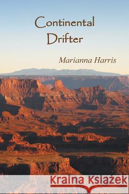 Continental Drifter Marianna Harris 9781462859528 Xlibris Corporation