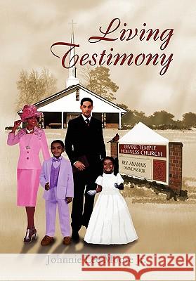 Living Testimony Johnnie Lee Moore, Jr 9781462859740 Xlibris