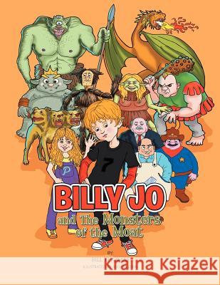 Billy Jo and The Monsters of the Moat Thomas, Bill 9781462860791