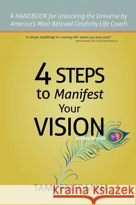 Four Steps to Manifest Your Vision: I have the POWER and so do YOU! Friedman, Tami 9781462861125