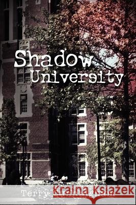 Shadow University Terry Cunningham 9781462861316