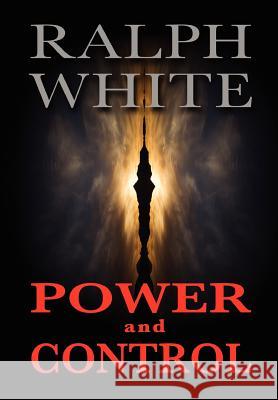 Power and Control Ralph Leaton White 9781462862184