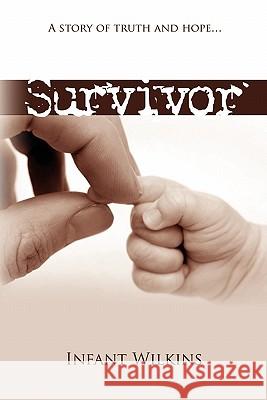 Survivor: A Story of Truth and Hope Wilkins, Infant ''James'' 9781462862856