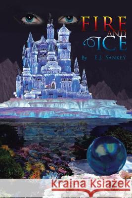 Fire and Ice Erin Sankey 9781462862986