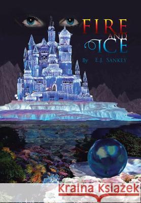 Fire and Ice Erin Sankey 9781462862993