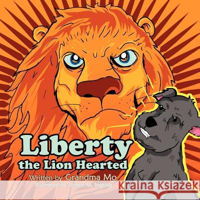 Liberty The Lion Hearted Mo, Grandma 9781462863174