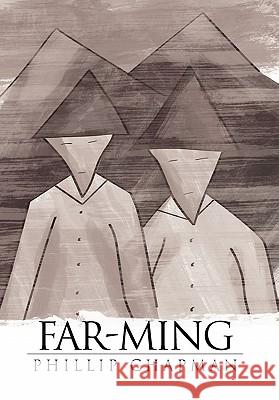 Far-Ming Phillip Chapman 9781462863273