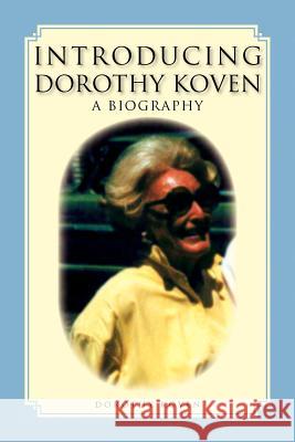 Introducing Dorothy Koven Dorothy Koven 9781462865338 Xlibris Corporation