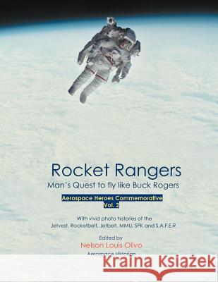 Rocket Rangers: Man's Quest to Fly Like Buck Rogers Vol. II Olivo, Nelson Louis 9781462865482