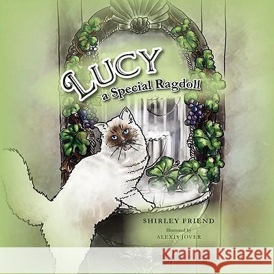 Lucy a Special Ragdoll Shirley Friend 9781462866694 Xlibris