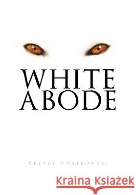 White Abode Kelsey Kozikowski 9781462867622