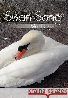 Swan Song: The Great Magical Unknowing Elegance Mali Berger 9781462868988