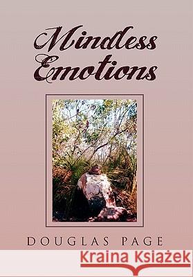 Mindless Emotions Douglas Page 9781462869503 Xlibris Corp. UK Sr