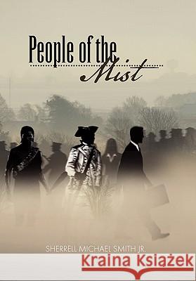 People of the Mist Sherrell Michael Jr. Smith 9781462870486 Xlibris Corporation