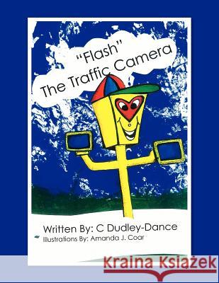 ''Flash'' The Traffic Camera Dudley-Dance, C. 9781462871100