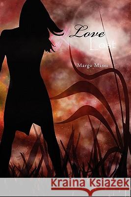 Love Lost Margo Masri 9781462871476 Xlibris Corporation