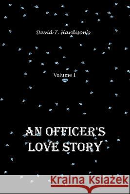 An Officer's Love Story David T. Hardison 9781462872947