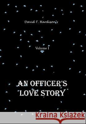 An Officer's Love Story David T. Hardison 9781462872954