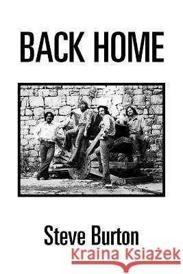 Back Home Steve Burton 9781462874736 Xlibris Corporation