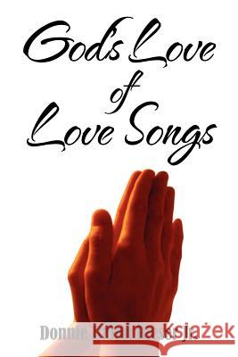 God's Love of Love Songs Donnie Ralph Jr. Rieser 9781462877355 Xlibris Corporation