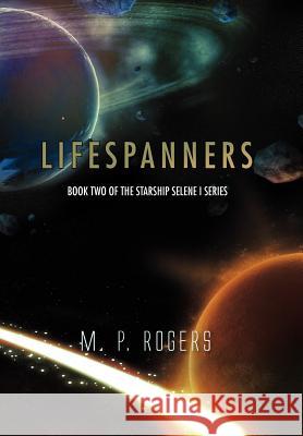 Lifespanners M. P. Rogers 9781462877799 Xlibris Corporation