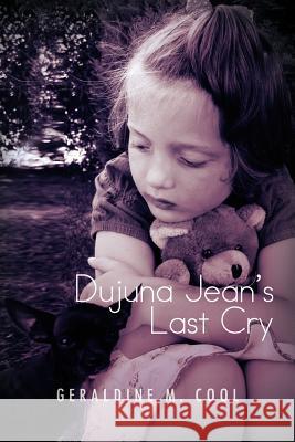 Dujuna Jean's Last Cry Geraldine M. Cool 9781462879052