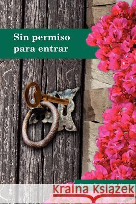 Sin Permiso Para Entrar Beatriz De Negri 9781462880003 Xlibris Corporation