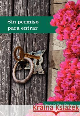 Sin Permiso Para Entrar Beatriz D 9781462880010 Xlibris Corporation