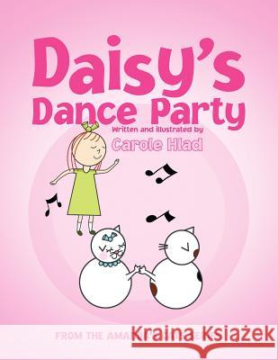 Daisy's Dance Party: (From the Amanda's Cats Series) Hlad, Carole 9781462880065