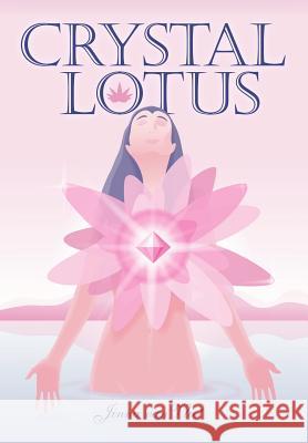 Crystal Lotus Jinna Van Vliet 9781462880324 Xlibris Corporation