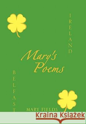 Mary's Poems Mary Fields 9781462880775 Xlibris Corp. UK Sr