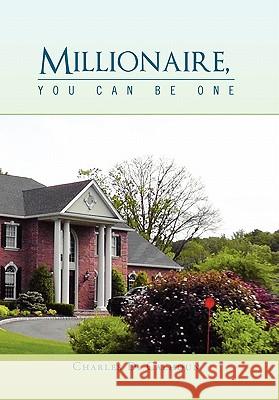 Millionaire, You Can Be One Charles D. Calhoun 9781462882274