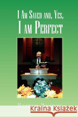 I Am Saved and Yes, I am Perfect Bauman, Herman 9781462884988