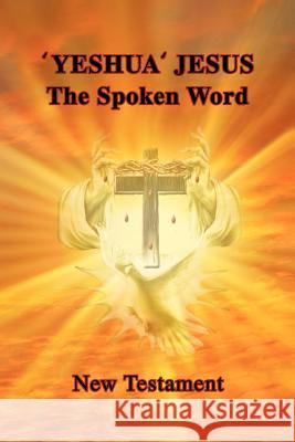 'Yeshua' Jesus - The Spoken Word Aletta Szalay 9781462885923 Xlibris Corporation