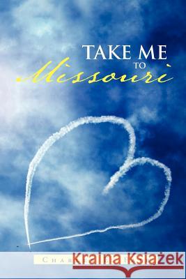 Take Me to Missouri Charles E. Fair 9781462886111