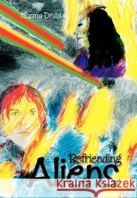 Befriending Aliens Norma Druid 9781462888382 Xlibris Corporation