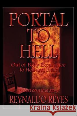 Portal to Hell Reynaldo Reyes 9781462888764 Xlibris Corporation
