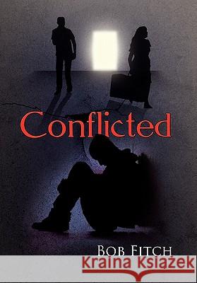 Conflicted Bob Fitch 9781462890774