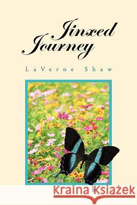 Jinxed Journey LaVerne Shaw 9781462892167