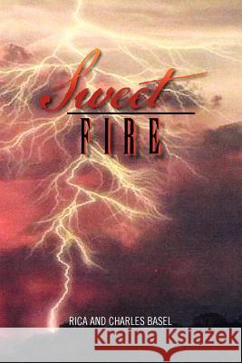 Sweet Fire Rica                                     Charles Basel 9781462893317 Xlibris Corporation