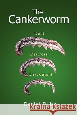 The Cankerworm Daniel Dube 9781462893362