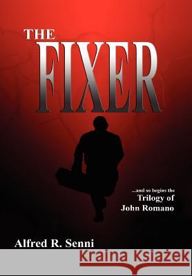 The Fixer Alfred R. Senni 9781462893850