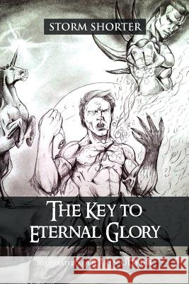 The Key to Eternal Glory Storm Shorter 9781462894871