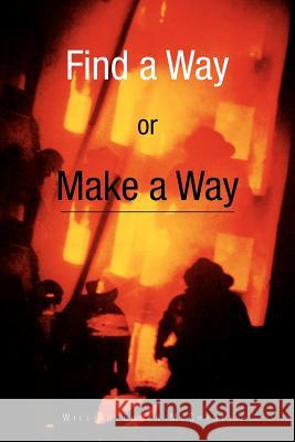 Find a Way or Make a Way William Edgar McCraney 9781462896387