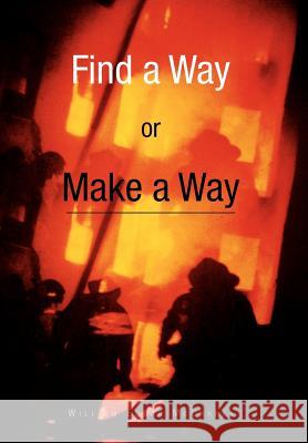 Find a Way or Make a Way William Edgar McCraney 9781462896394 Xlibris Corporation