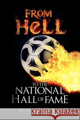 From Hell to the National Hall of Fame Alexandre Ely 9781462897773