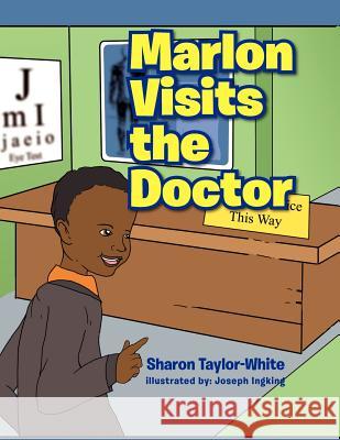 Marlon Visits the Doctor Sharon Taylor-White 9781462898510