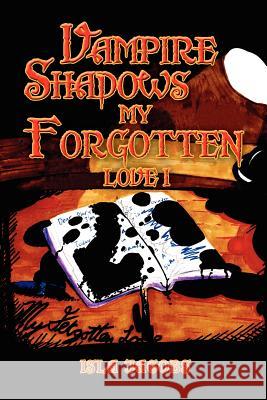 Vampire Shadows My Forgotten Love I Isla Jacobs 9781462898763